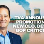 TVA Announces Promotion of New CEO, Despite GOP Criticisms