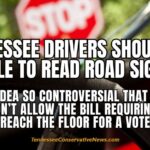 Tennessee Drivers Should Be Able TO Read Road Signs ...An Idea SO COntroversial That RINOs Wouldn’t Allow The Bill Requiring It To Reach The Floor For A Vote - Meme
